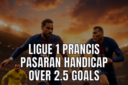 Ligue 1 Prancis Pasaran Handicap Over 2.5 Goals