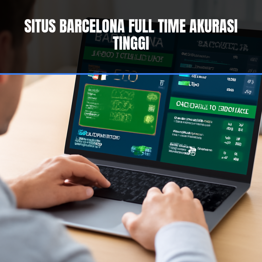 Situs Barcelona full time akurasi tinggi
