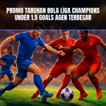 Taruhan bola liga champions under 1.5 goals