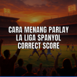Parlay La Liga Spanyol Correct Score